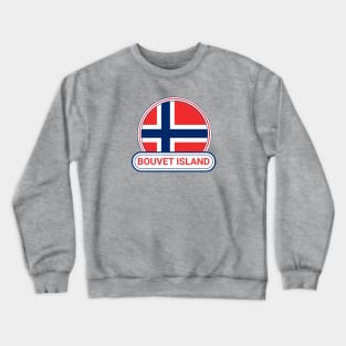 Bouvet Island Country Badge - Bouvet Island Flag Crewneck Sweatshirt